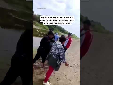 Piura: policías cargan a fiscal durante diligencia y desata críticas