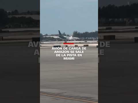 Avión de carga de Amazon sale de la pista en aeropuerto de Miami y deja cinco muertos