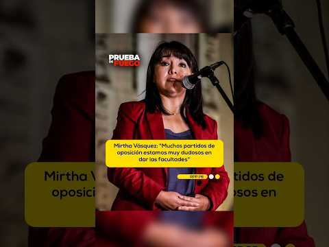 Mirtha Vásquez: ¿Qué dice sobre el pedido de facultades legislativas?