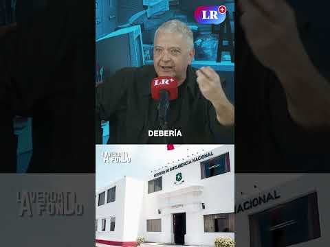 "CUANDO EL FUJIMORISMO SE HACE DE INTELIGENCIA LO USA PARA FINES SUBALTERNOS”