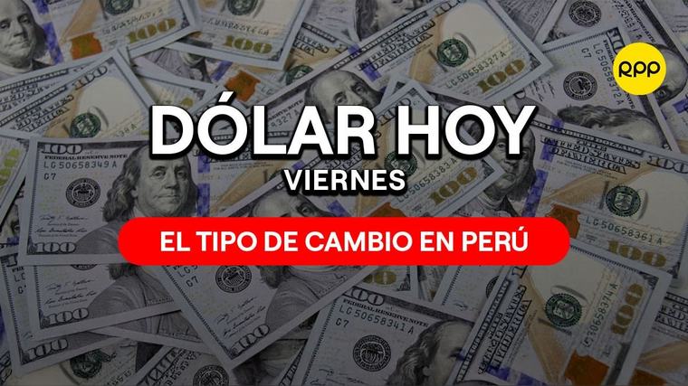 Precio del dólar Perú y tipo de cambio hoy 04 de septiembre del 2026