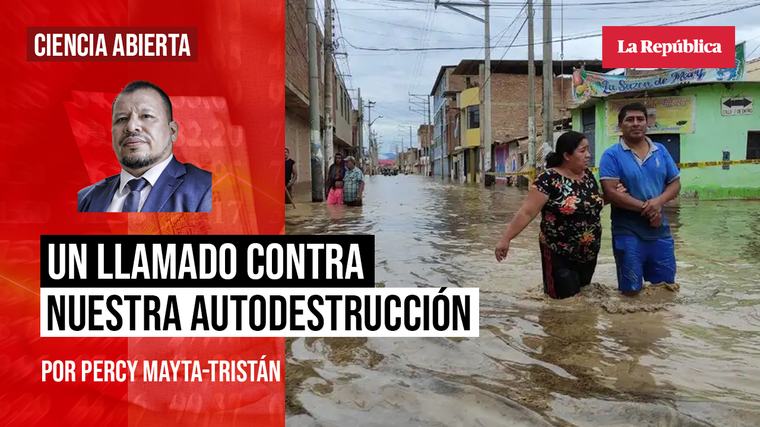Un llamado contra nuestra autodestrucción, por Percy Mayta-Tristán