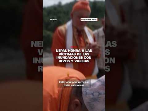 Nepal honra a las víctimas de las inundaciones con rezos y vigilias