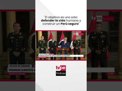 Premier Galarreta: "El objetivo es uno solo: defender la vida humana y construir un Perú seguro"
