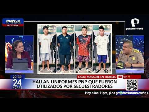 Hallan uniformes PNP que fueron utilizados por secuestradores en masacre en Trujillo