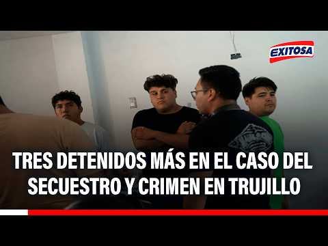 🔴🔵 PNP detiene a tres sujetos que estarían involucrados en asesinato y secuestro en Trujillo