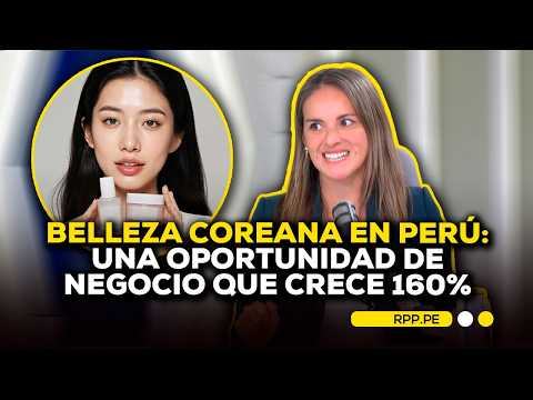 📈 Belleza coreana en Perú: una oportunidad de negocio que crece 160%