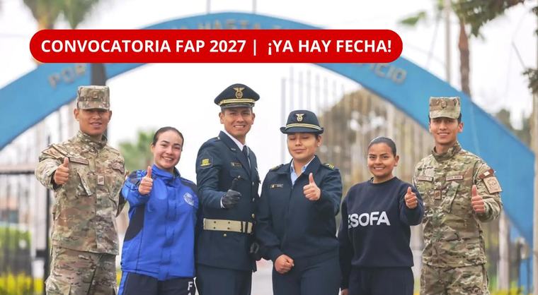 OFICIAL | ¿QUIERES SER PARTE DE LA FAP? Ya hay FECHAS para la ADMISIÓN 2027: conoce las carreras, requisitos y más de 200 vacantes