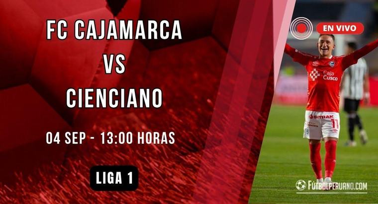 FC Cajamarca vs Cienciano en vivo por la fecha 8 del Torneo Clausura