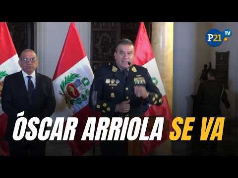 Óscar Arriola deja la PNP y pide su pase al retiro: será reemplazado por Fredy López Mendoza