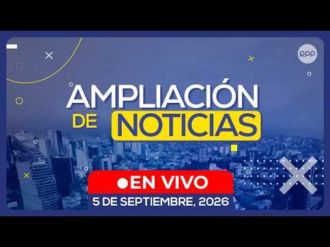 🔴EN VIVO | AMPLIACIÓN DE NOTICIAS 🎙️ ENTREVISTAS Y ANÁLISIS DE LA COYUNTURA NACIONAL (5/09/26)