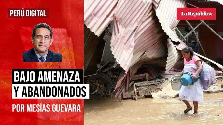 Bajo amenaza y abandonados, por Mesías Guevara